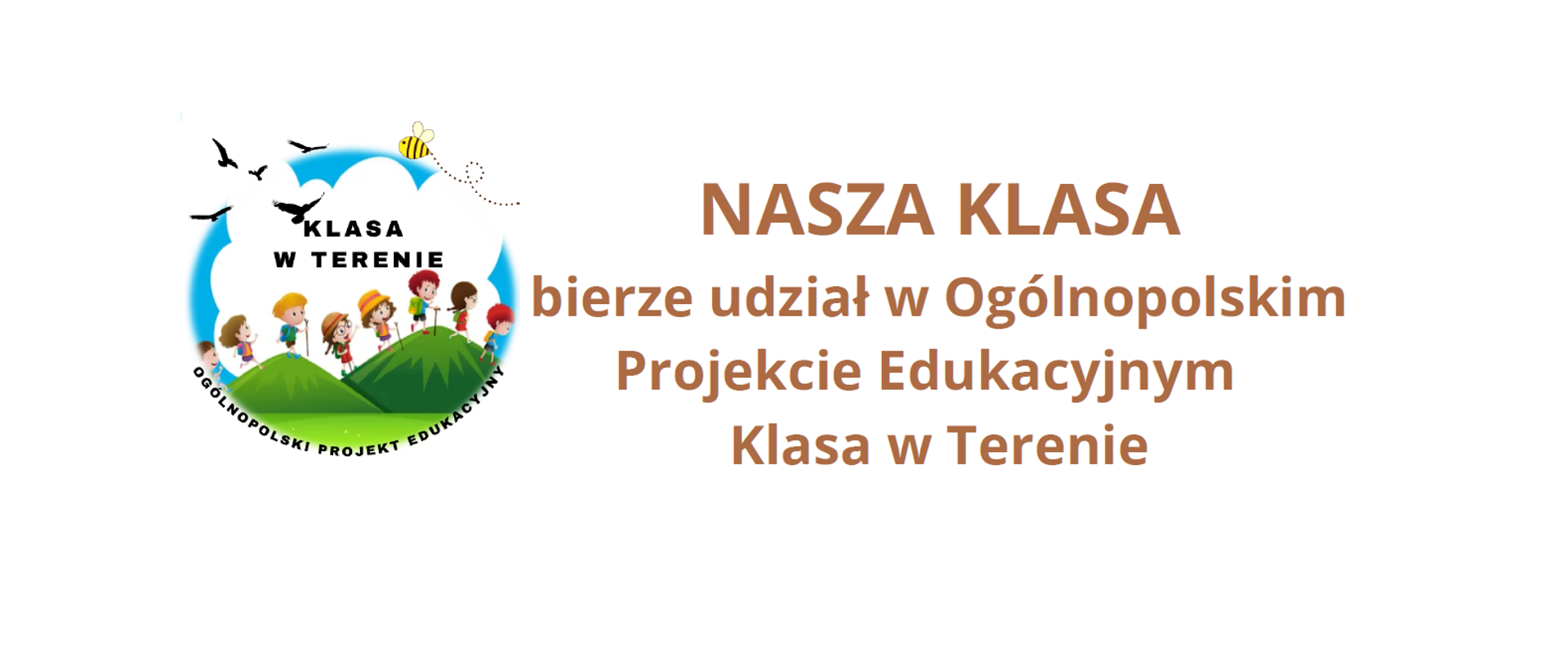 Nasza klasa bierze udział w Ogólnopolskim Projekcie Edukacyjnym Klasa w Terenie
