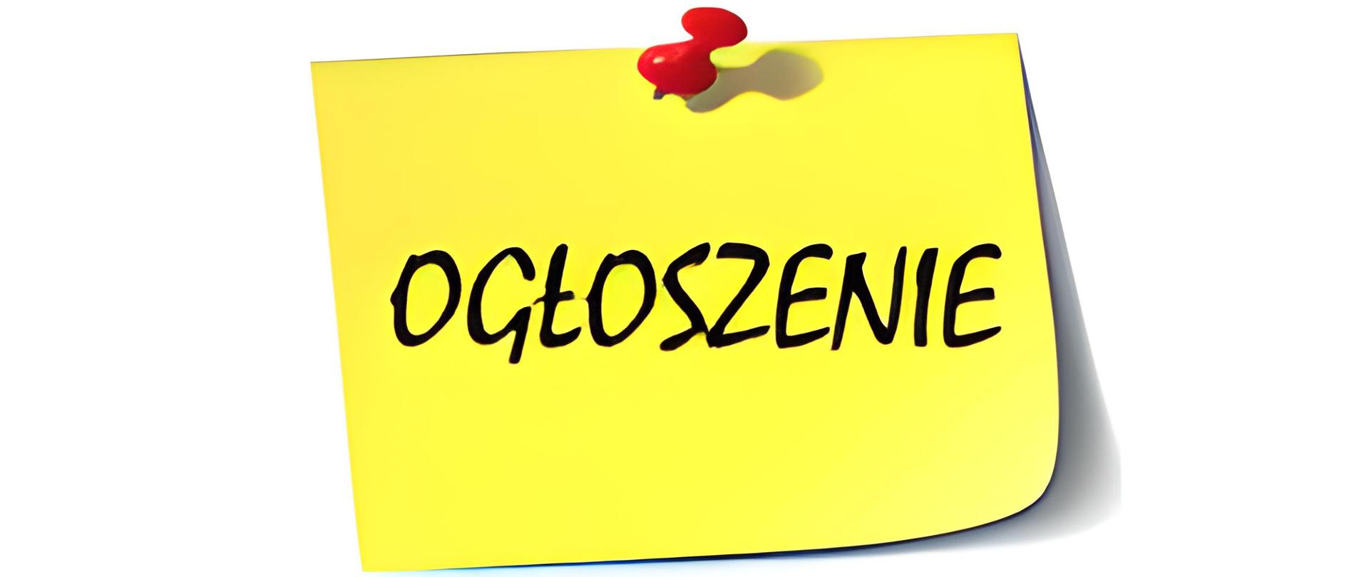 Napis na żółtej kartce "OGŁOSZNIE" przypięte czerwoną pineską 