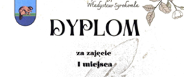 Dyplom za zajęcie pierwszego miejsca 