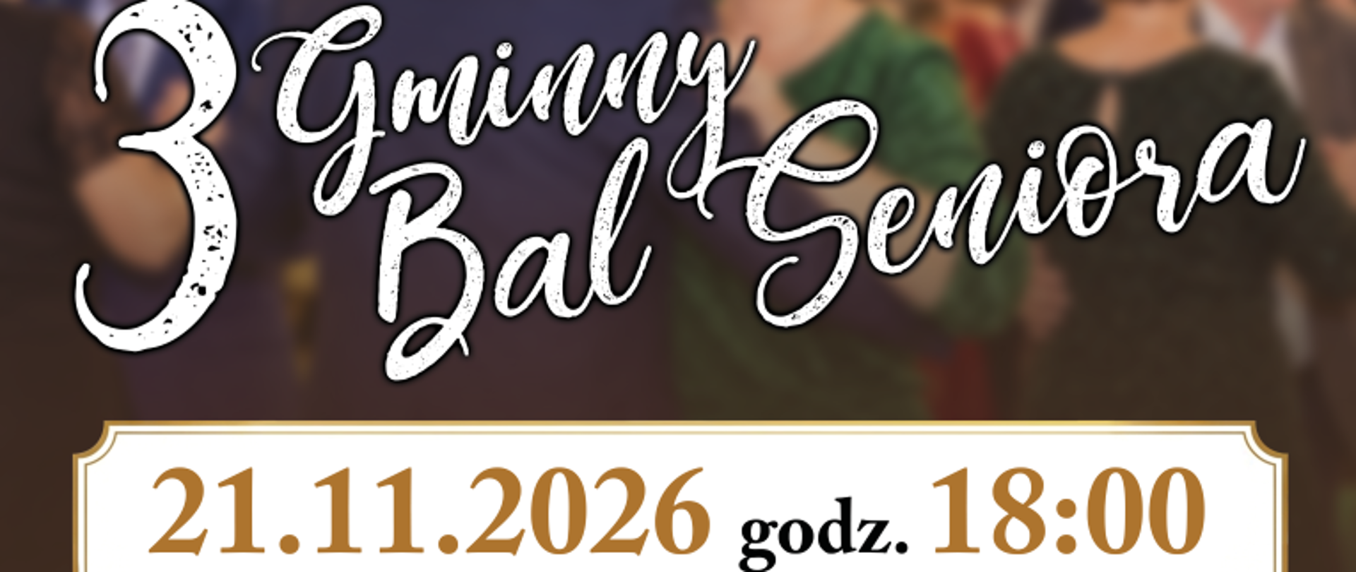 Plakat zapraszający na 3. Gminny Bal Seniora. Data i miejsce: 21 listopada 2026 r., godz. 18:00, Hala Sportowa w Margoninie. W programie: Muzyka na żywo z zespołem, pyszne jedzenie oraz muzyczna niespodzianka – występ Patrycji Runo. Szczegóły i zapisy:Zapisy od 01.10.2026 do 13.11.2026 r. (lub do wyczerpania limitu) w MGOK w Margoninie. Tel. kontaktowy: 67 2846 119. Cena: 90 zł od osoby / 170 zł za osobę towarzyszącą spoza Gminy. Sugerowany wiek: od 55 lat; wydarzenie dla mieszkańców MiG Margonin; limit 150 miejsc. Opis graficzny: Ciepłe, balowe tło ze zdjęciem tańczącej pary seniorów oraz portretem wokalistki Patrycji Runo. 