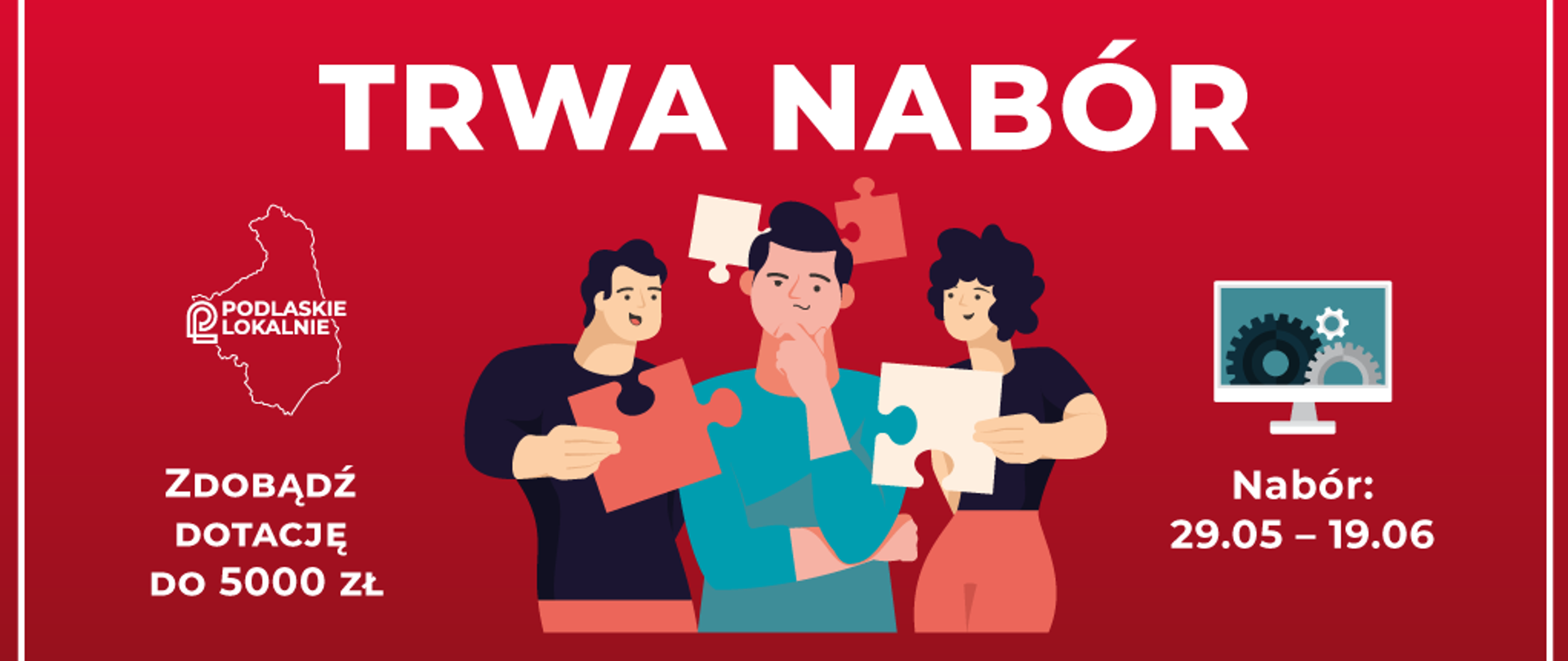 banner Podlaskie Lokalnie, na obrazku znajduje się grafika ludzi trzymających puzzle, znajduje się również tekst "trwa nabór, zdobądź dotację do 5000 zł, konkurs na rozwój instytucjonalny młodych organizacji pozarządowych, nabór: 29.05 - 19.06