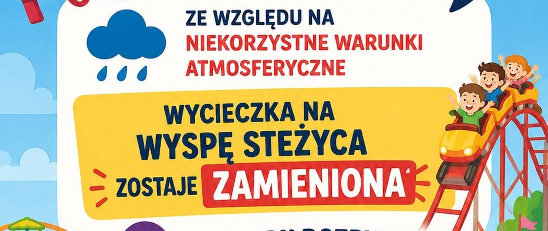 Ze względu na niekorzystne warunki atmosferyczne wycieczka zostaje zmieniona 
