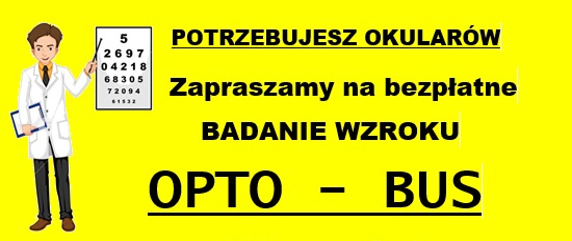 Baner przedstawia na żółtym tle rysunek okulisty oraz napis potrzebujesz okularów zapraszamy na bezpłatne badanie wzroku OPTO - BUS