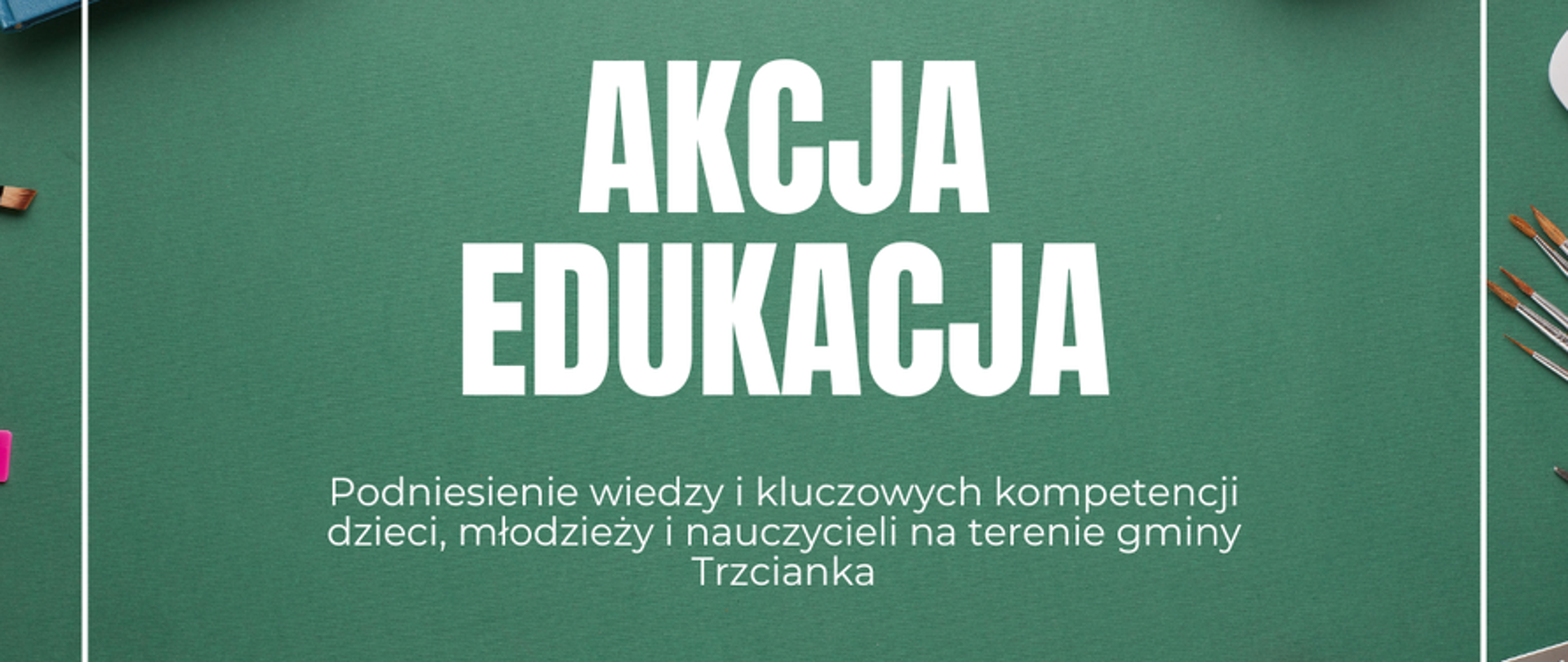 Już jutro rusza projekt „Akcja edukacja”!