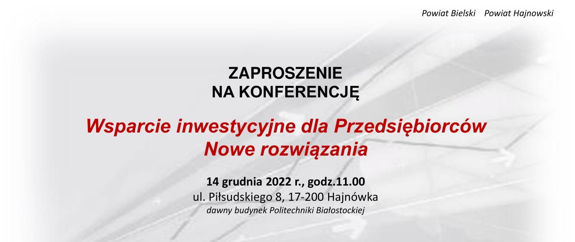 Zaproszenie na konferencję. W treści plakatu inofmracje organizacyjne, herby - powiatu hajnowskiego (na żółto - zielonym tle żubr i dwa świerki) i powiatu bielskiego (na biało - czerwonym tle orzeł i byk) a także logotypy wskazujące na Polską Strefę Inwestycji, Suwalską Specjalną Strefę Ekonomiczną S.A., Bank Gospodarstwa Krajowego