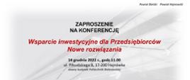 Zaproszenie na konferencję. W treści plakatu inofmracje organizacyjne, herby - powiatu hajnowskiego (na żółto - zielonym tle żubr i dwa świerki) i powiatu bielskiego (na biało - czerwonym tle orzeł i byk) a także logotypy wskazujące na Polską Strefę Inwestycji, Suwalską Specjalną Strefę Ekonomiczną S.A., Bank Gospodarstwa Krajowego