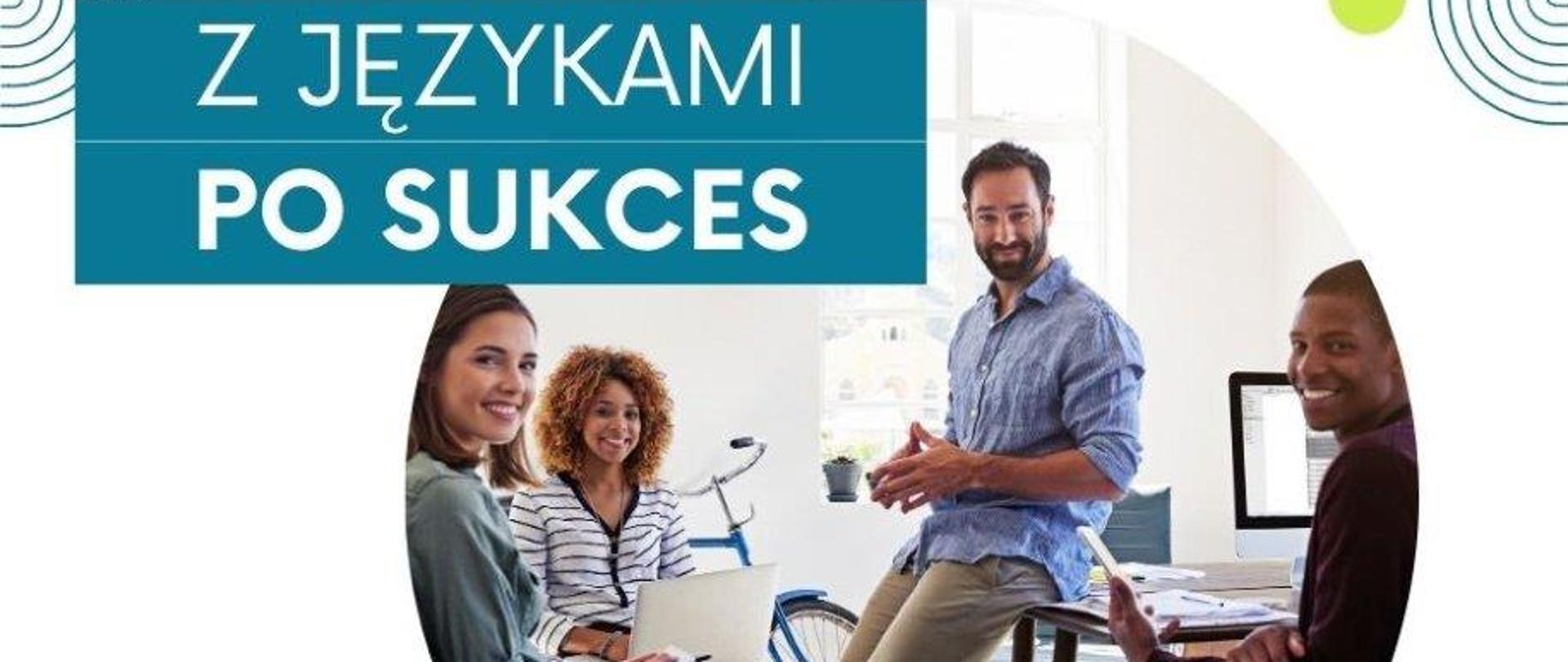 Na białym tle zdjęcie osób siedzących obok siebie, u góry napis - "z językami po sukces"