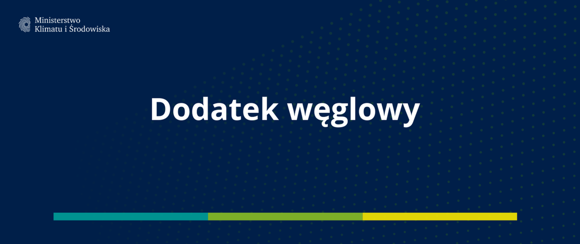 Dodatek węglowy - biały napis na granatowym tle, w lewym górnym narożniku logotyp i napis Ministerstwo Klimatu i Środowiska