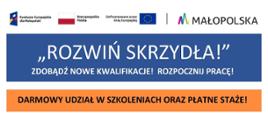 Plakat informacyjny projektu „Rozwiń skrzydła!” dla osób zwolnionych lub zagrożonych utratą pracy. Oferuje bezpłatne szkolenia, płatne staże, doradztwo zawodowe i wsparcie psychologiczne. Projekt współfinansowany z Funduszy Europejskich dla Małopolski.