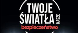  akcja „Twoje światła – Nasze bezpieczeństwo”
