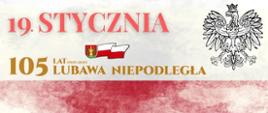 Plakat - 105 Rocznica Powrotu Lubawy do Macierzy