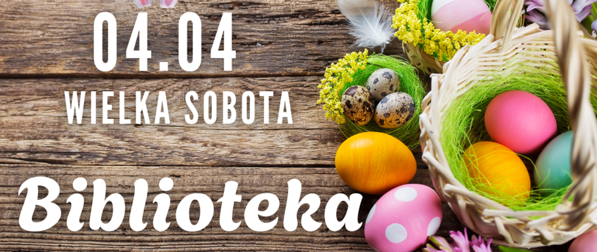 na grafice wielkanocnej informacja o tym, że 04.04 Wielka Sobota Biblioteka nieczynna