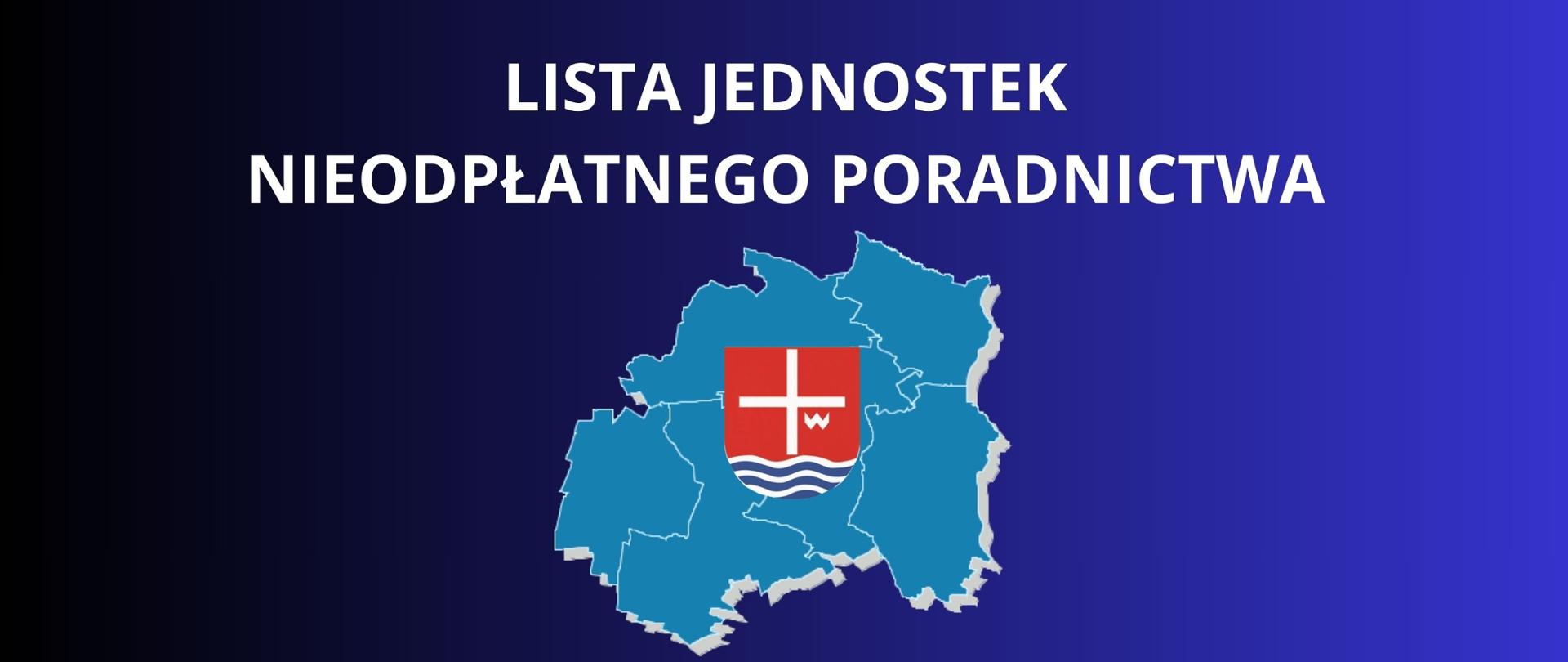 biały napis na granatowym tle " LISTA JEDNOSTEK NIEODPŁATNEGO PORADNICTWA"
HERN POWIATU NA MAPIE POWIATU LIPSKIEGO
