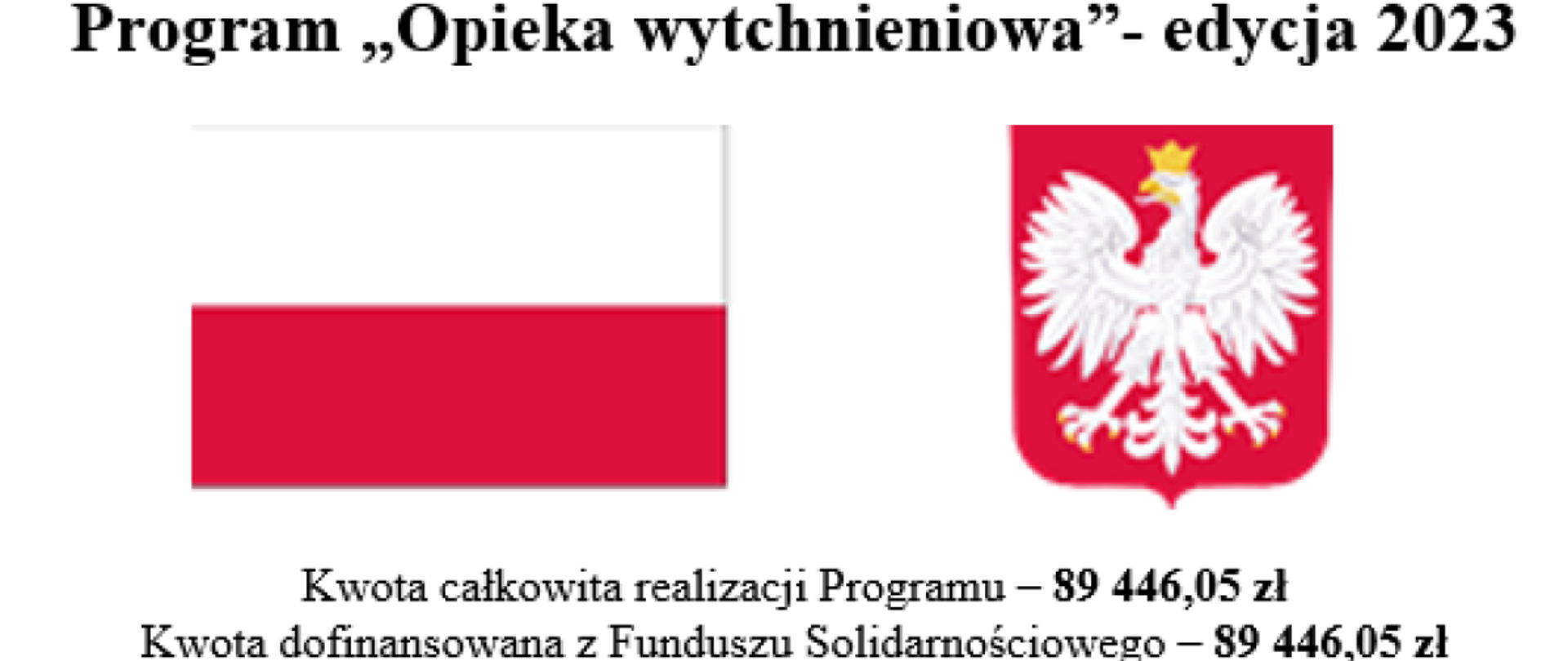 Napis - program „Opieka wytchnieniowa”- edycja 2023. Na białym tle flaga i godło Polski. Niżej kwoty realizacji programu i dofinansowania z Funduszu Solidarnościowego.