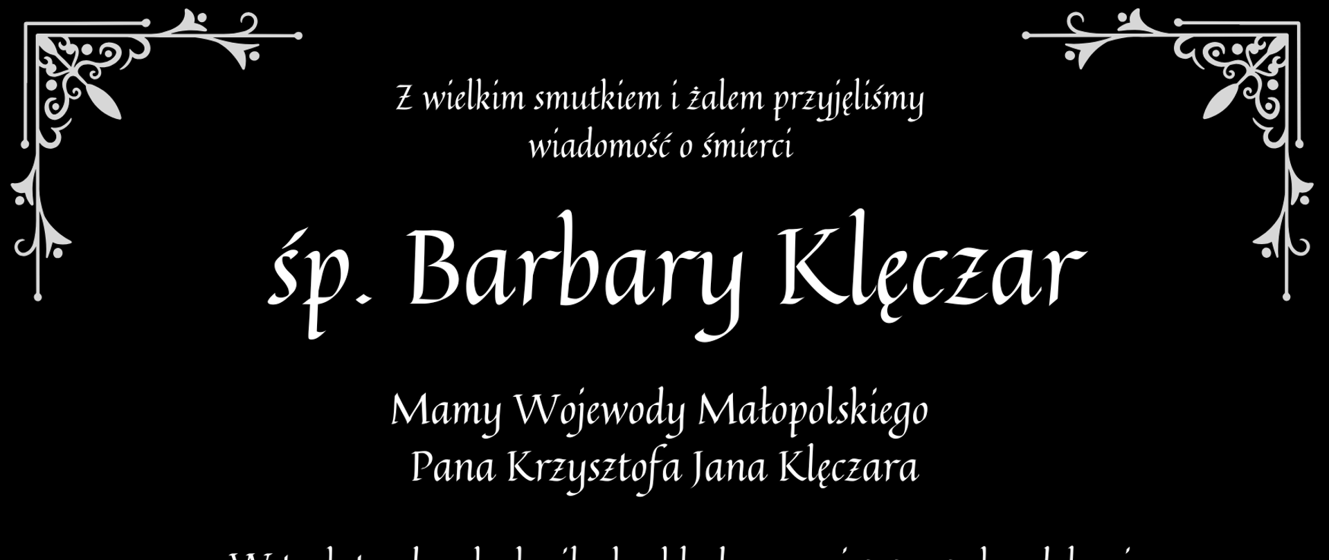 Kondolencje, Dla Wojewody Małopolskiego
Pana Krzysztofa Jana Klęczara