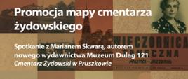 Zaproszenie na spotkanie poświęcone nowemu wydawnictwu Muzeum Dulag 121 - mapie cmentarza żydowskiego 