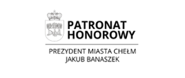 Zdjęcie przedstawia grafikę z napisem "Patronat Honorowy - Prezydent Miasta Chełm Jakub Banaszek"