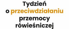 Napis: Tydzień o przeciwdziałaniu przemocy rówieśniczej - plakat, nad napisem trzy plecaki