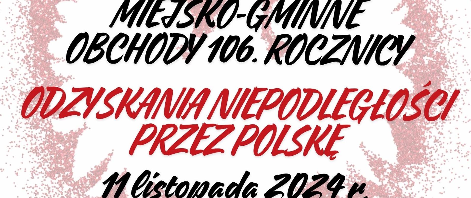 Plakat Miejsko-Gminne Obchody 106. rocznicy Odzyskania Niepodległości przez Polskę