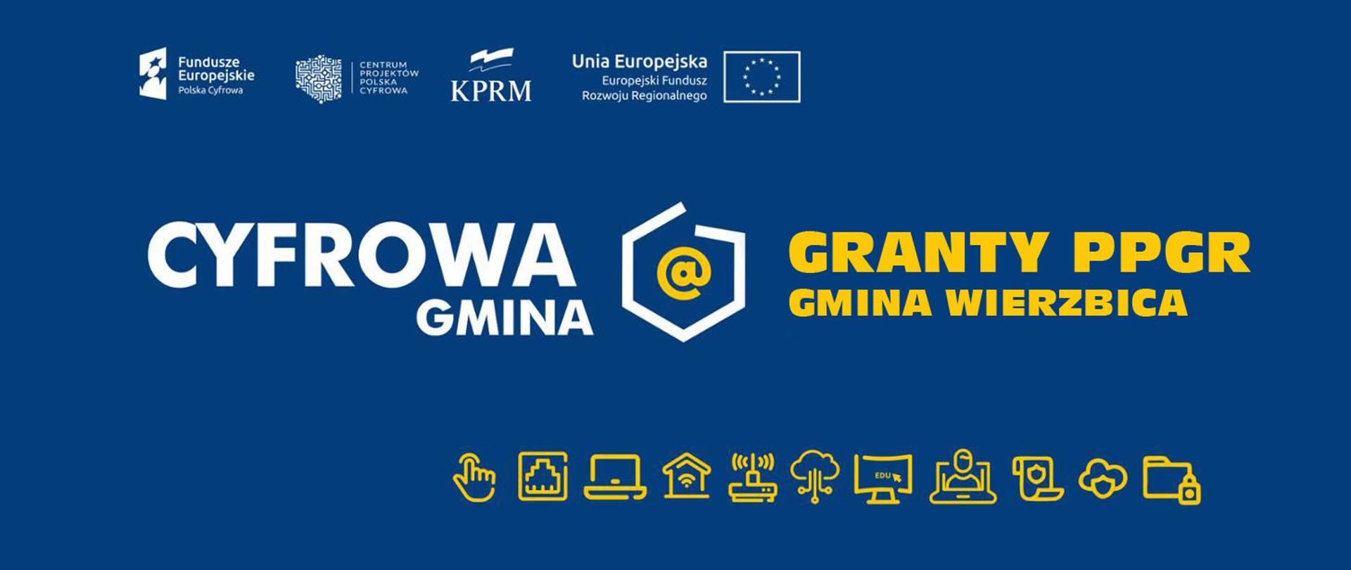 informacja dot. projektu Cyfrowa Gmina Granty PPGR dla Gminy Wierzbica, na niebieskim tle z białymi logotypami projektu oraz żółtymi ikonami informatycznymi