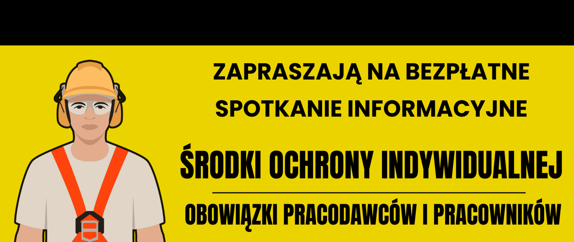 bezpłatne spotkanie informacyjne ,,Środki ochrony indywidualnej - obowiązki pracodawców i pracowników''
