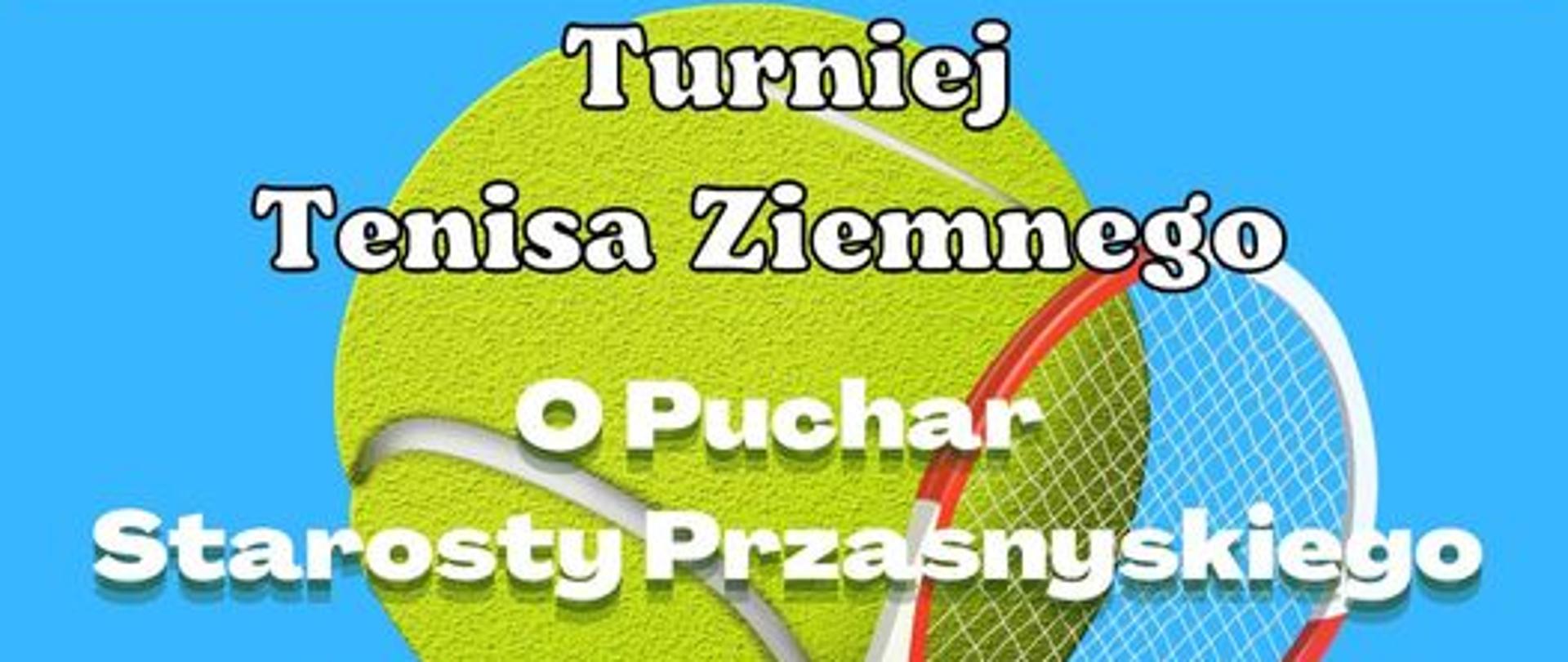 Zapraszamy na Turniej Tenisa Ziemnego o Puchar Starosty Przasnyskiego 