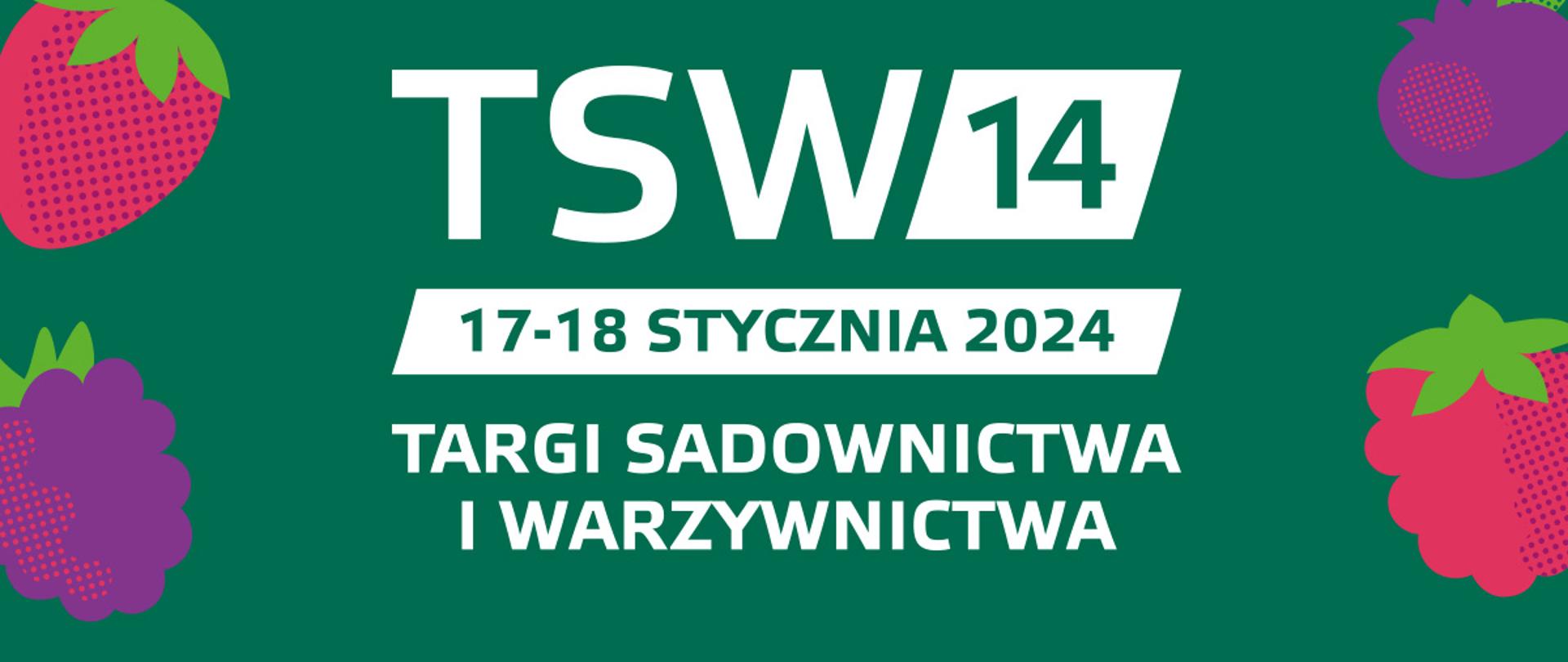 TSW'14
17-18 stycznia 2024 roku TARGI SADOWNICTWA I WARZYWNICTWA. TARGI KIELCE UL. ZAKŁADOWA 1, 25-672 KIELCE