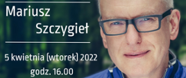 Mariusz Szczygieł - zaproszenie na spotkanie autorskie 