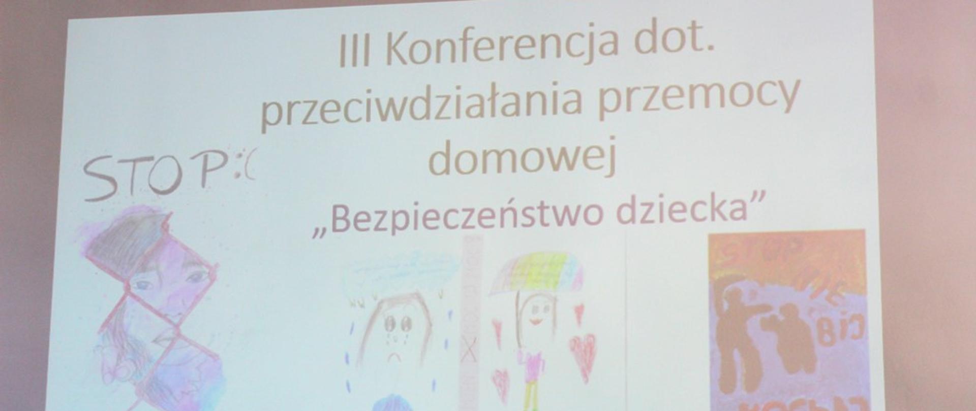 Widok z rzutnika ekranu - tytuł konferencji, obok tytułu trzy rysunki dzieci o tematyce "stop przemocy"