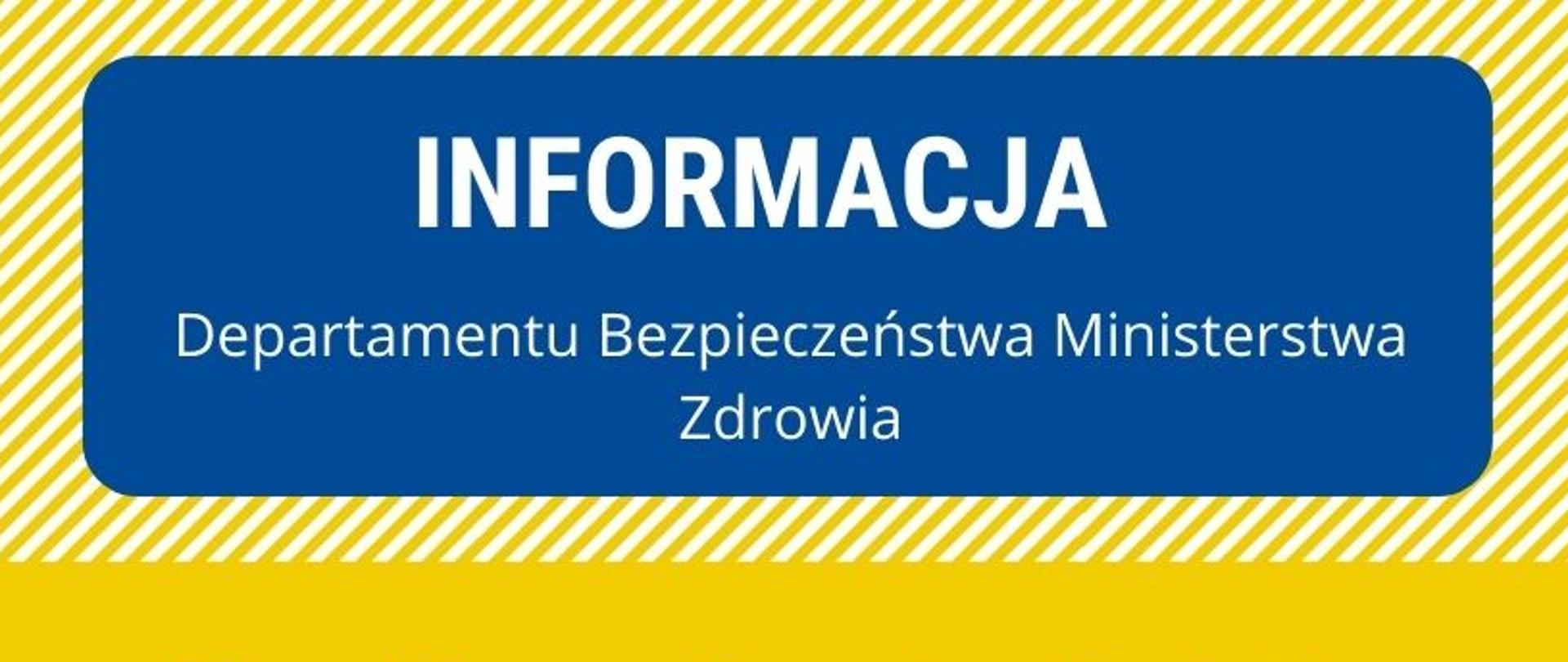 Informacja z Departamentu Bezpieczeństwa Ministerstwa Zdrowia