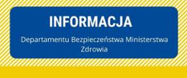  Informacja z Departamentu Bezpieczeństwa Ministerstwa Zdrowia