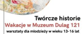 Wakacje w Muzeum Dulag 121 „Twórcze historie”