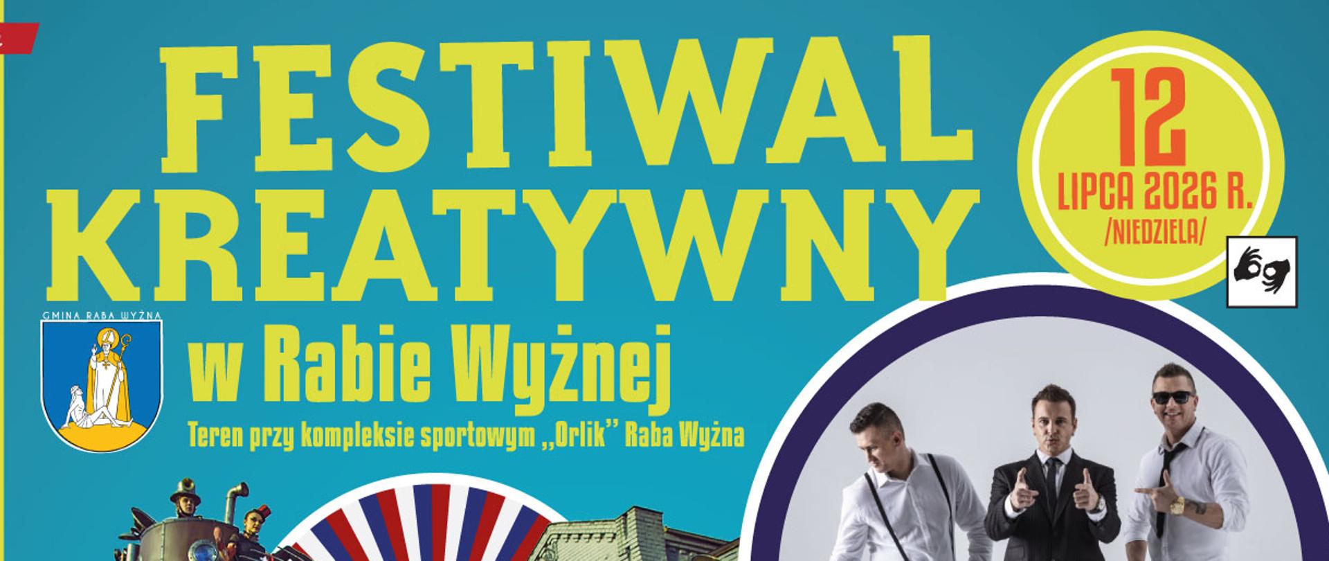 Kolorowy plakat promujący Festiwal Kreatywny w Rabie Wyżnej. Grafika zawiera nazwę wydarzenia, datę i miejsce, informacje o programie, zdjęcia zaproszonych artystów oraz ilustracje nawiązujące do atrakcji festiwalowych. W dolnej i bocznej części umieszczono logotypy organizatorów, partnerów, sponsorów i patronów medialnych.