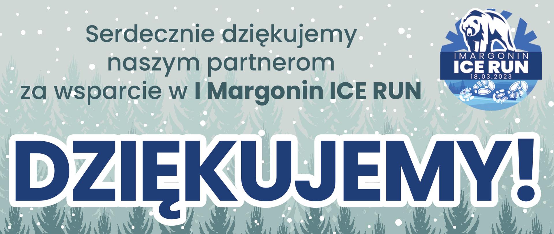Na obrazie znajdują się loga: Fundacji LOTTO, Lasów Państwowych, EDP Renewables, Restauracji Komfort, Fabryki Papieru Kaczory, MGOK Margonin, Margo, Czarnecki BUS, DeLonghi i napis "serdecznie dziękujemy naszym partnerom za wsparcie w I Margonin ICE RUN.