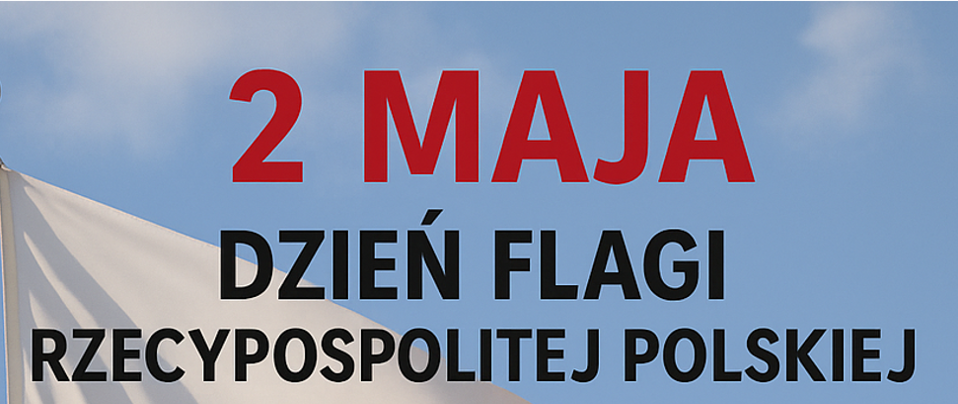 2 maja – Dzień Flagi Rzeczypospolitej Polskiej