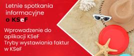 Letnie spotkania informacyjne KSeF