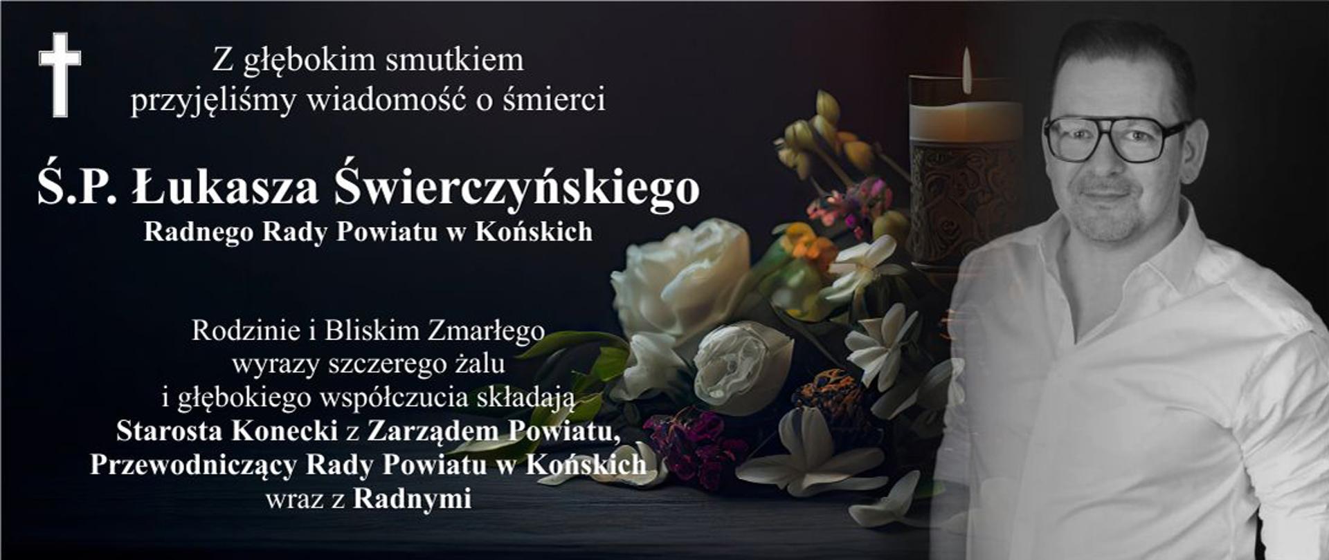Z głębokim żalem zawiadamiamy o śmierci Śp. Łukasza Świerczyńskiego 