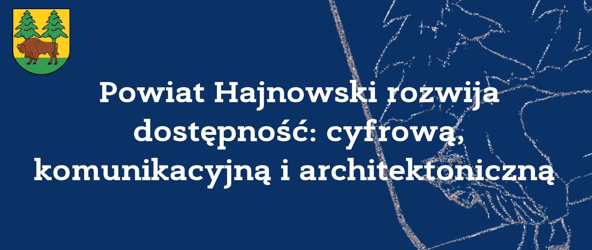Powiat Hajnowski rozwija dostępność: cyfrową, komunikacyjną i architektoniczną
