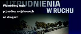 Wzmożony ruch wojsk w związku z ćwiczeniami - komunikat 