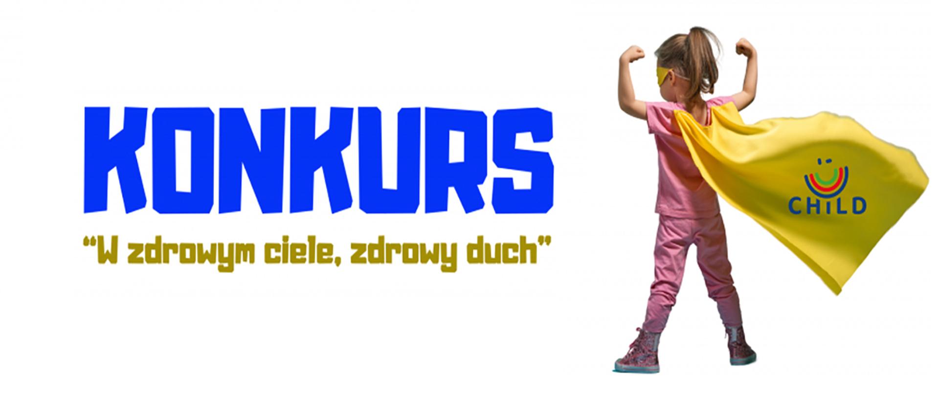 Dziewczynka z żółtą peleryną obok napis konkurs w zdrowym ciele, zdrowy duch.