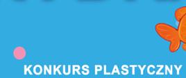 Konkurs Plastyczny RYBKA "U Schabińskiej
