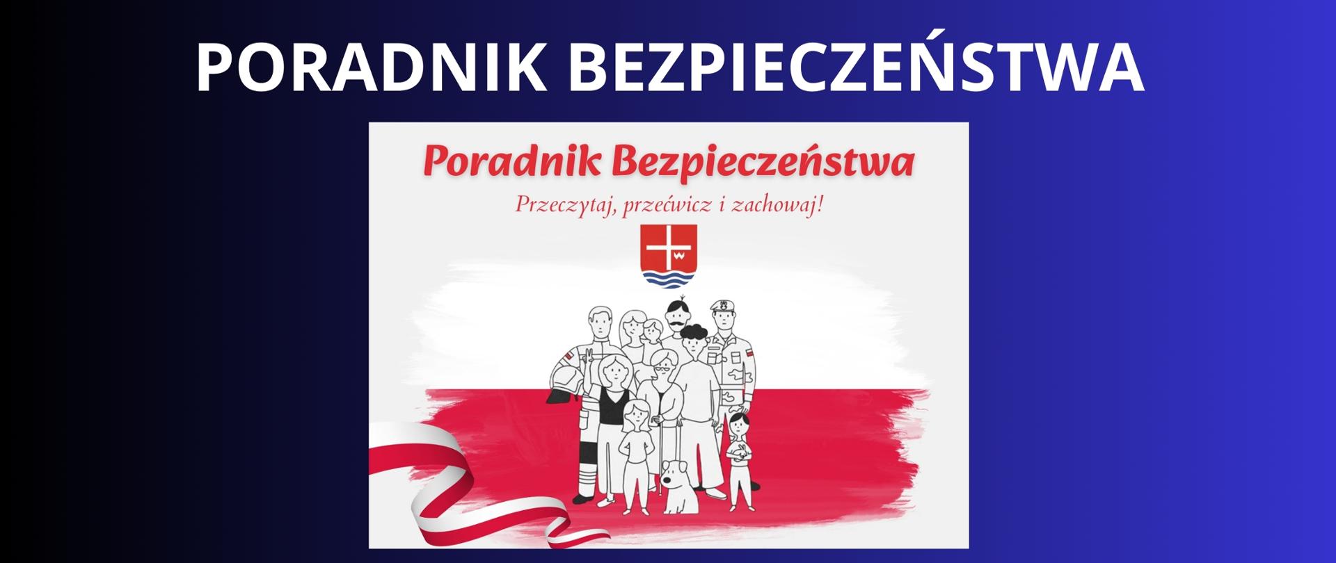 Granatowe tło z białym napisem "Poradnik Bezpieczeństwa - Przeczytaj, przećwicz i zachowaj!". Pod napisem grafika - plakat tematycznie związany z tekstem.