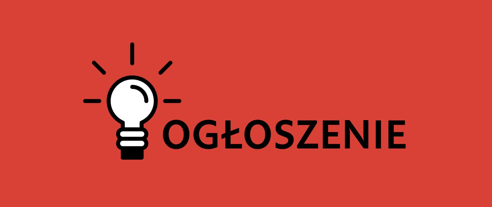 Napis "ogłoszenie" na czerwonym tle. Obok napisu rysunek żarówki. 