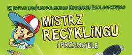 Plakat ogólnopolskiego konkurs ekologiczny Mistrz recyklingu i przyjaciele