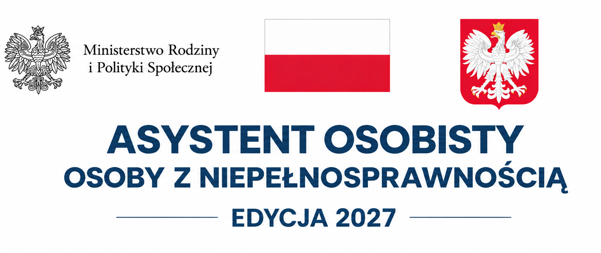 Grafika promująca Program „Asystent osobisty osoby z niepełnosprawnością” – edycja 2027. Na białym tle znajdują się symbole państwowe, flaga Polski oraz nazwa Programu z oznaczeniem „Edycja 2027”.