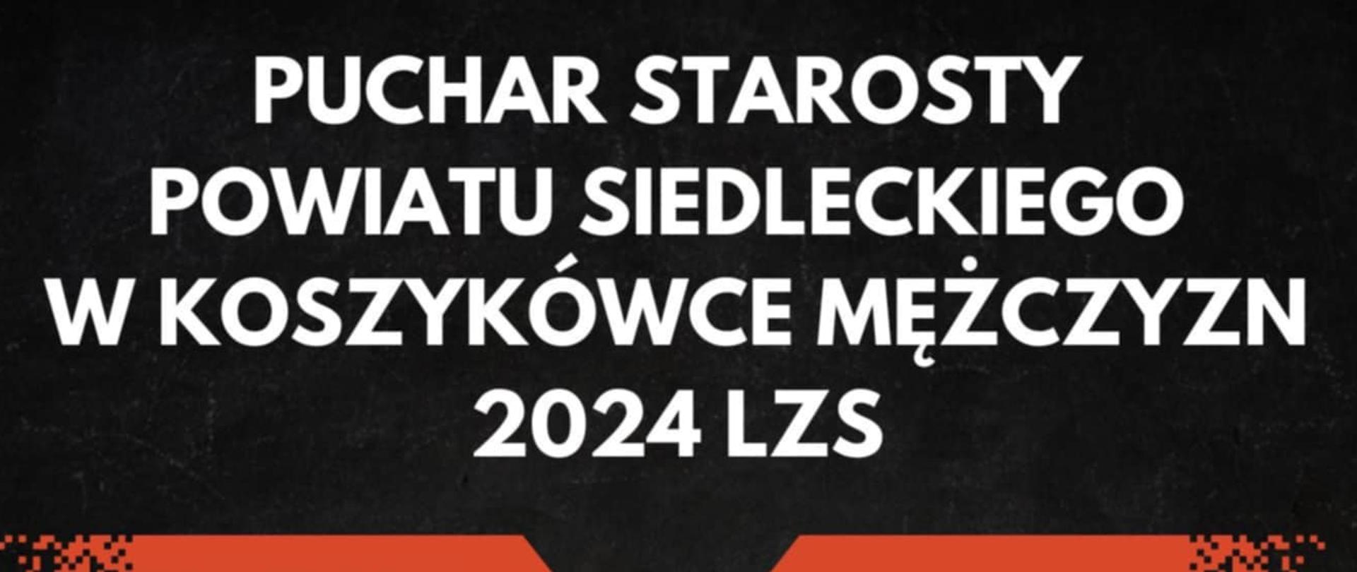Puchar Starosty Powiatu Siedleckiego w Koszykówce Mężczyzn
