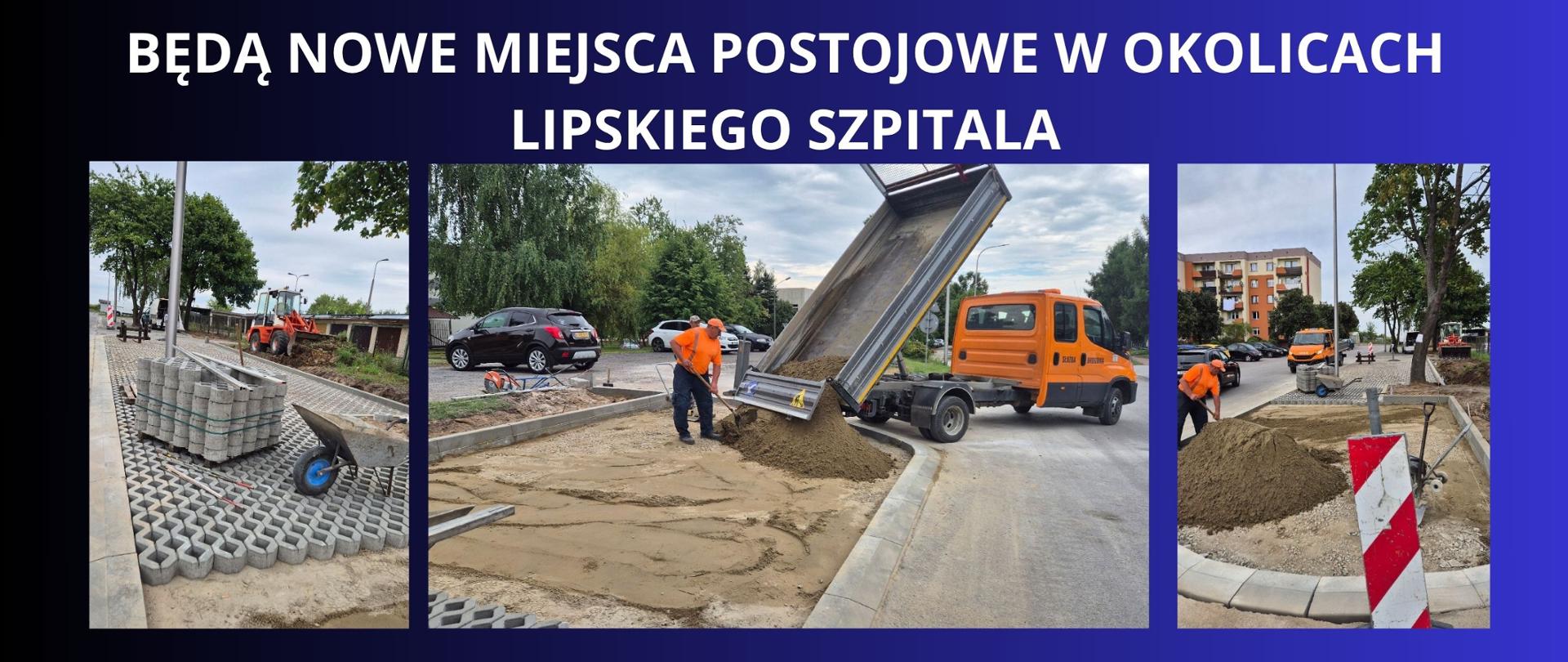 Granatowe tło z białym napisem "Będą nowe miejsca postojowe w okolicach lipskiego szpitala". Pod napisem trzy zdjęcia z remontu.