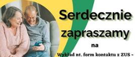 Wykład nt. form kontaktu z ZUS - funkcjonalności PUE, aplikacji mLegitymacji, aplikacji mZUS, e-wizyta, telefoniczna rezerwacja wizyt,
