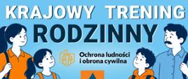 Grafika promująca Krajowy Trening Rodziny z logo Ochrona ludności i obrona cywilna