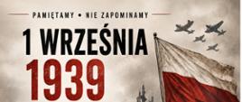 Plakat upamiętniający 87. rocznicę wybuchu II Wojny Światowej w Gminie Wietrzychowice. Na plakacie widnieją napisy: "PAMIĘTAMY • NIE ZAPOMINAMY", duża data "1 WRZEŚNIA 1939" 
